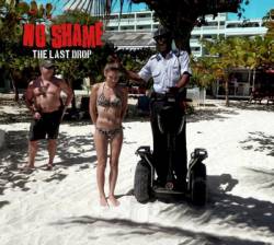 No Shame : The Last Drop